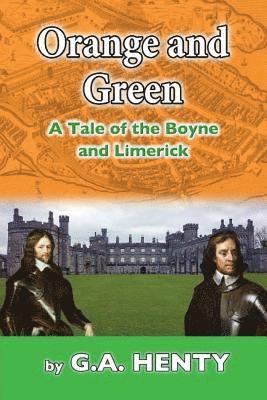 bokomslag Orange and Green: A Tale of Boyne and Limerick