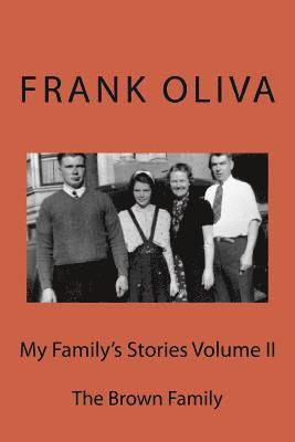 My Family's Stories Volume II: The Brown Family 1