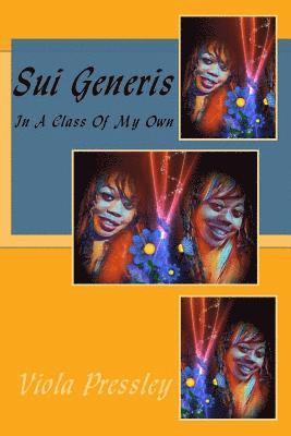 Sui Generis: In A Class Of My Own 1