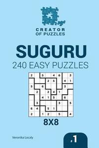 bokomslag Creator of puzzles - Suguru 240 Easy Puzzles 8x8 (Volume 1)