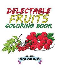 bokomslag Delectable Fruits Coloring Book