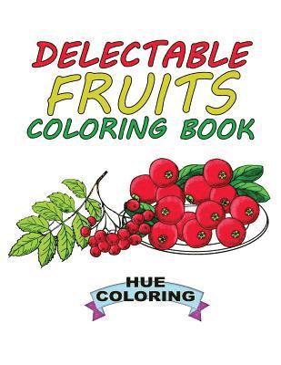 Delectable Fruits Coloring Book 1