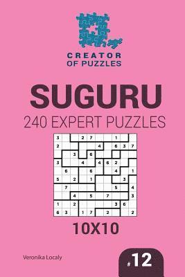Creator of puzzles - Suguru 240 Expert Puzzles 10x10 (Volume 12) 1