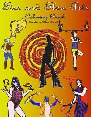 William J Dorsett, William J. Dorsett - Fire and Flow Arts Coloring Book, Häftad