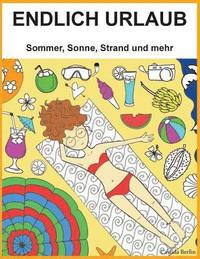 bokomslag ENDLICH URLAUB - Sommer, Sonne, Strand und mehr: Malbuch für Erwachsene
