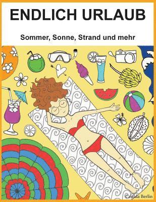 ENDLICH URLAUB - Sommer, Sonne, Strand und mehr: Malbuch für Erwachsene 1