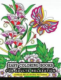 bokomslag Easy Coloring books for adults relaxation: Flower, Floral, Butterfly and Bird with Simple pattern for beginner
