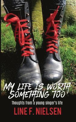 My life is worth something too: thoughts from a young singer's life 1