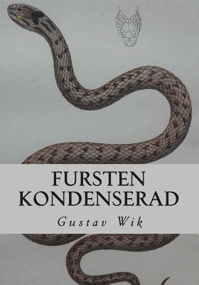 Gustav Wik - Fursten Kondenserad: Sextio blommor och en orm, Häftad