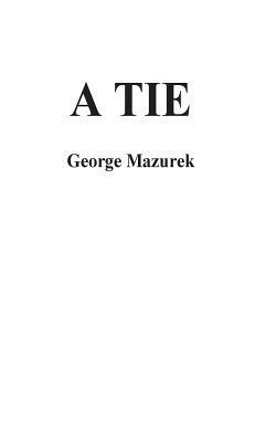 George Mazurek - A Tie, Häftad