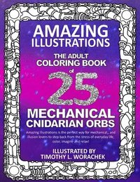 bokomslag Amazing Illustrations Mechanical Cnidarian Orbs: Adult Coloring Book