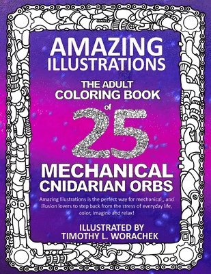 Amazing Illustrations Mechanical Cnidarian Orbs: Adult Coloring Book 1