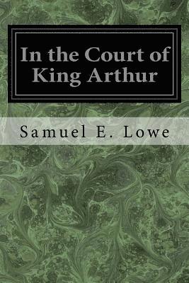 In the Court of King Arthur 1