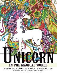 bokomslag Unicorn In the Magical World: Coloring books for Adults, Children, Kids and all ages