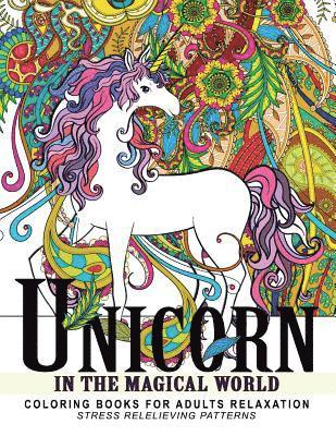 bokomslag Unicorn In the Magical World: Coloring books for Adults, Children, Kids and all ages