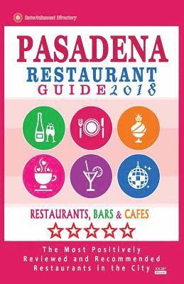 Pasadena Restaurant Guide 2018: Best Rated Restaurants in Pasadena, California - 500 Restaurants, Bars and Cafés recommended for Visitors, 2018 1