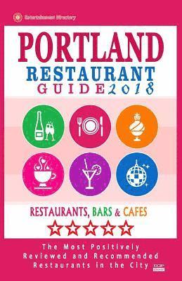 Portland Restaurant Guide 2018: Best Rated Restaurants in Portland, Oregon - 500 Restaurants, Bars and Cafés recommended for Visitors, 2018 1