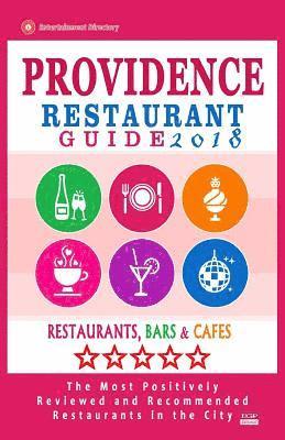 bokomslag Providence Restaurant Guide 2018: Best Rated Restaurants in Providence, Rhode Island - 400 Restaurants, Bars and Cafés recommended for Visitors, 2018