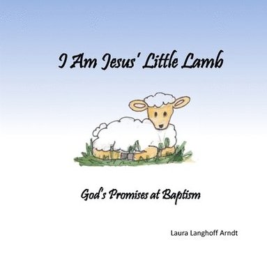 bokomslag I Am Jesus' Little Lamb