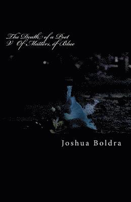 The Death of a Poet V: Of Matters, of Blue 1