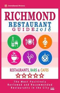 bokomslag Richmond Restaurant Guide 2018: Best Rated Restaurants in Richmond, Virginia - 500 Restaurants, Bars and Cafés recommended for Visitors, 2018