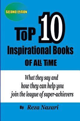Reza Nazari - Top 10 Inspirational Books of All Time: What they say and how they can help you join the league of super-achievers, Häftad