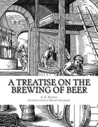 bokomslag A Treatise on the Brewing of Beer