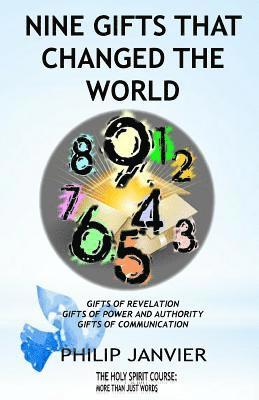 bokomslag Nine Gifts That Changed The World: Gifts of Revelation, Gifts of Power and Authority, Gifts of Communication