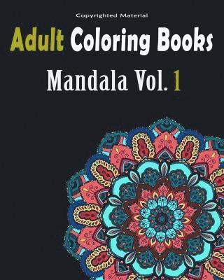 Adult Coloring Books: Mandala Designs and Stress Relieving Patterns: Mandala For Adult Relaxation 1