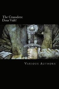 bokomslag The Crusaders: Deus Vult!: An Anthology of Short Stories