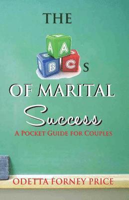 bokomslag THE ABC's OF MARITAL SUCCESS: A Pocket Guide for Couples