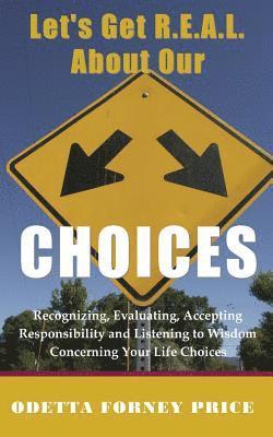 Let's Get Real About Our Choices 1