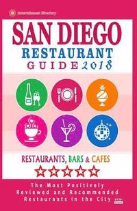 bokomslag San Diego Restaurant Guide 2018: Best Rated Restaurants in San Diego, California - 500 restaurants, bars and cafes recommended for visitors, 2018