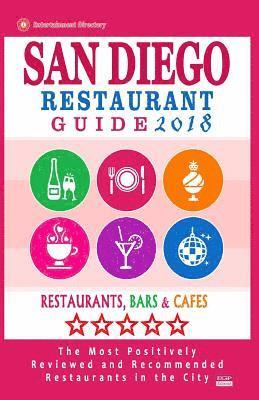 bokomslag San Diego Restaurant Guide 2018: Best Rated Restaurants in San Diego, California - 500 restaurants, bars and cafes recommended for visitors, 2018