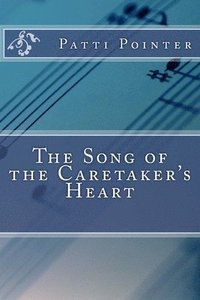 bokomslag The Song of the Caretaker's Heart