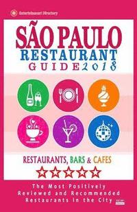 bokomslag Sao Paulo Restaurant Guide 2018: Best Rated Restaurants in Buenos Sao Paulo, Brazil - 300 Restaurants, Bars and Cafés recommended for Visitors, 2018