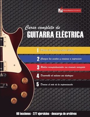 Curso completo de guitarra eléctrica: Método moderno de técnica y teoría aplicada 1