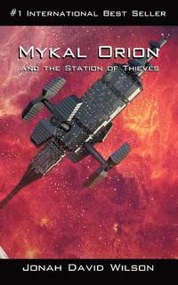 bokomslag Mykal Orion and the Station of Thieves: An Interesting Blend of Sci-Fi and Moral Characters