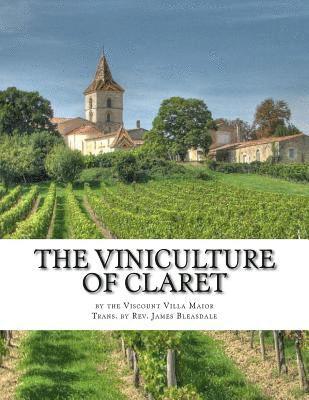 The Viniculture of Claret: Making, Manufacturing and Keeping Claret Wines 1