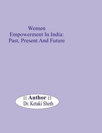 bokomslag Women Empowerment In India: Past, Present and Future