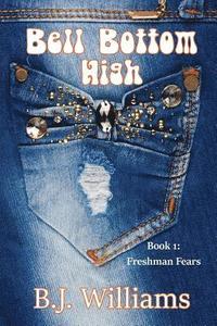 bokomslag Bell Bottom High: Book I: Freshman Fears