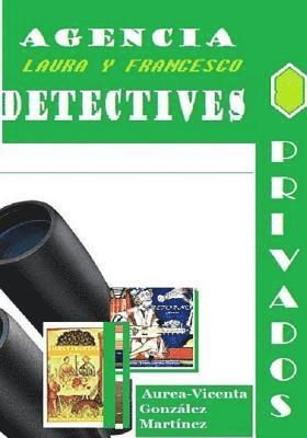 Aurea-Vicenta Gonzalez Martinez - Agencia Laura Y Francesco, Detectives Privados, Häftad