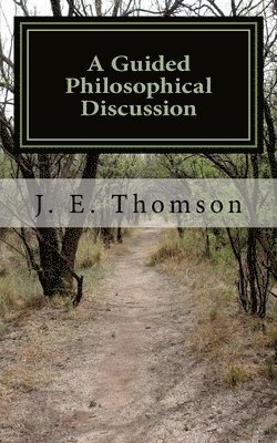 A Guided Philosophical Discussion 1