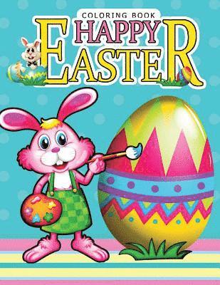 bokomslag Happy Easter Coloring book: Rabbit and Egg Designs for Adults, Teens, Kids, toddlers, Children of All Ages