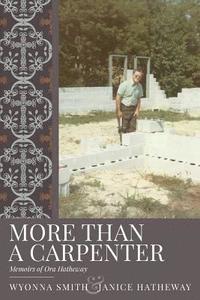 bokomslag More Than A Carpenter: Memoirs of Ora Hatheway