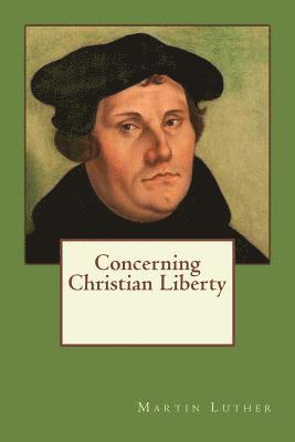 bokomslag Concerning Christian Liberty