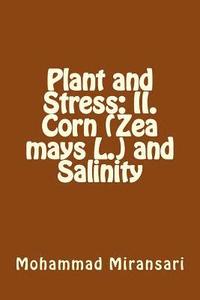 bokomslag Plant and Stress: II. Corn (Zea mays L.) and Salinity