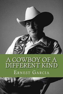 A Cowboy of a Different Kind: Memoir of a man and solider 1