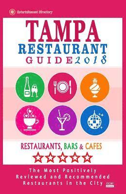 bokomslag Tampa Restaurant Guide 2018: Best Rated Restaurants in Tampa, Florida - 500 Restaurants, Bars and Cafés Recommended for Visitors, 2018