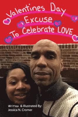 Valentine's Day Excuse To Celebrate LOVE 1